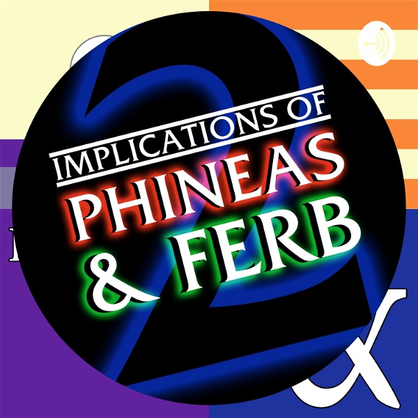 Artwork for Implications of Phineas and Ferb