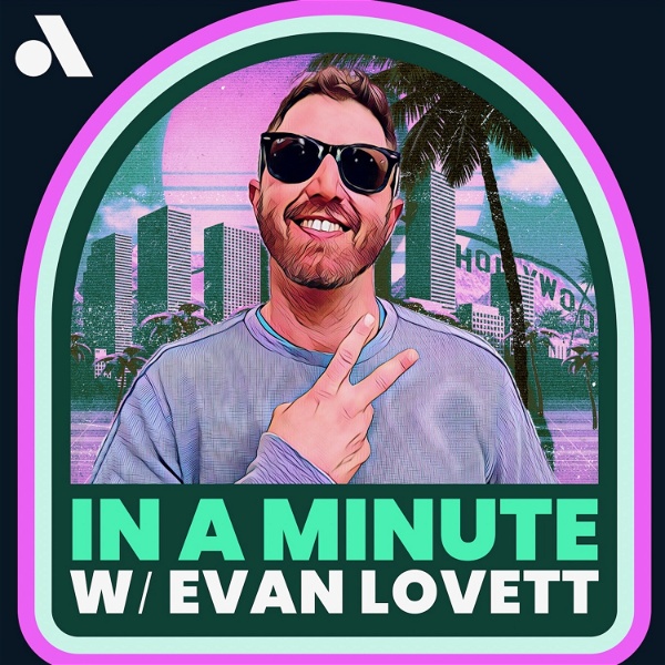 Artwork for In a Minute with Evan Lovett