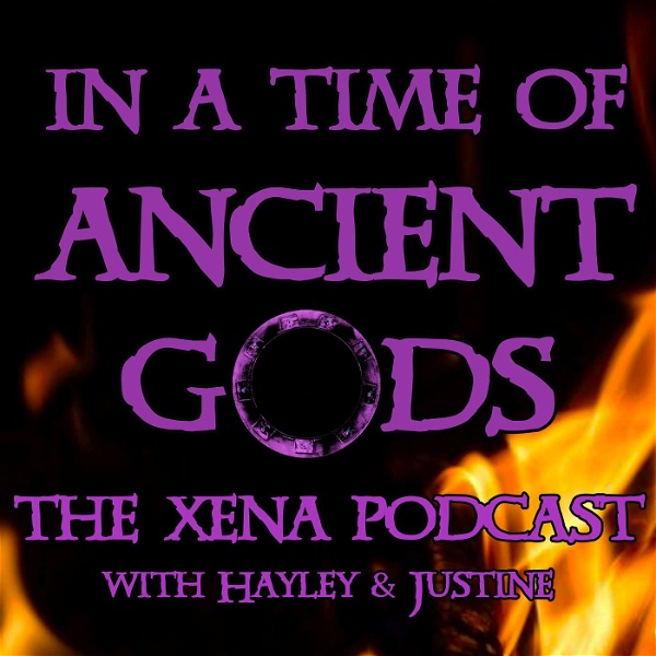 Artwork for In a Time of Ancient Gods: The Xena Podcast