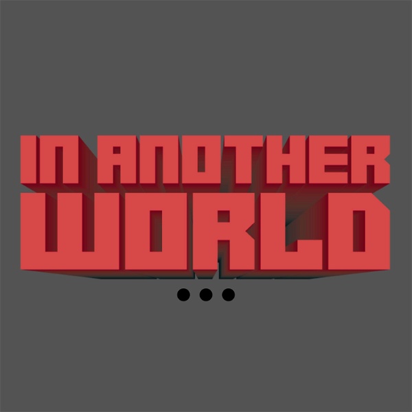 Artwork for In Another World Podcast