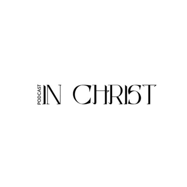 Artwork for In Christ The Podcast