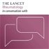 The Lancet Rheumatology in conversation with