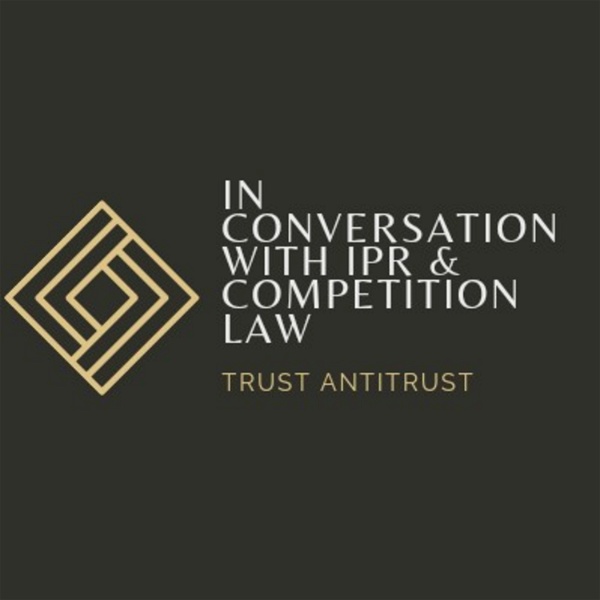 Artwork for In Conversation With IPR & Competition Law