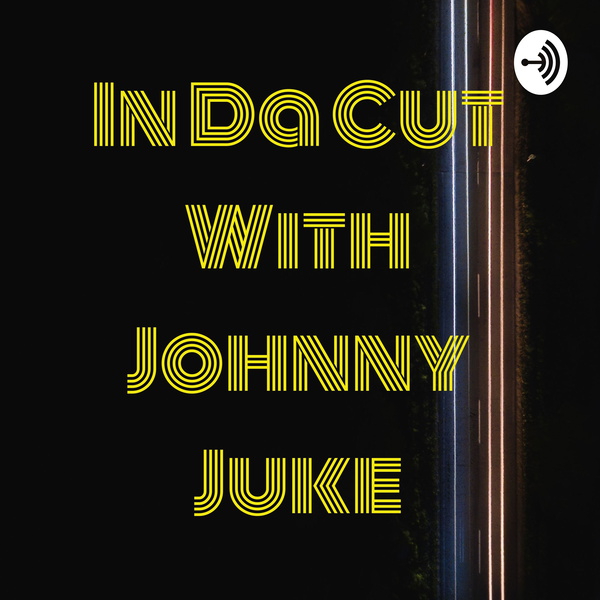 Artwork for In Da Cut With Johnny Juke