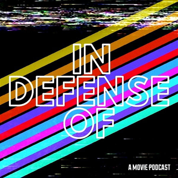 Artwork for In Defense of: A Movie Podcast