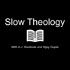 Slow Theology: Simple Faith for Chaotic Times