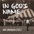 In God's Name: An Unseen Cult