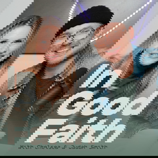 Artwork for In Good Faith with Chelsea & Judah Smith