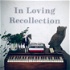 In Loving Recollection