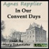 In Our Convent Days by Agnes Repplier (1855 - 1950)