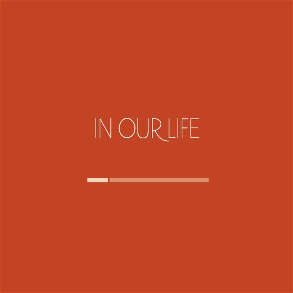 Artwork for IN OUR LIFE