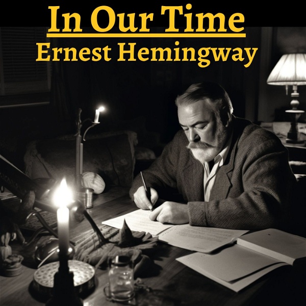 Artwork for In Our Time by Ernest Hemingway