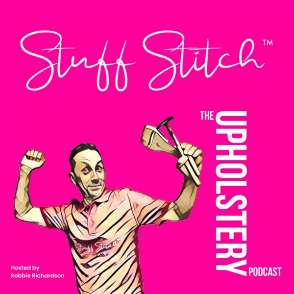 Artwork for Stuff Stitch, the Upholstery Podcast that tells the story of the skill that lies beneath the covers!
