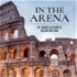 In the Arena: The Debates and Lectures of William Lane Craig