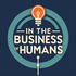 In The Business of Humans