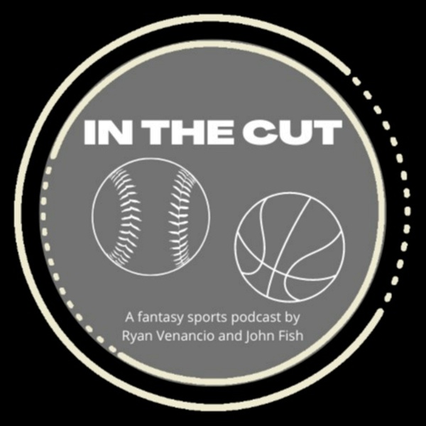 Artwork for In The Cut Fantasy Sports Podcast