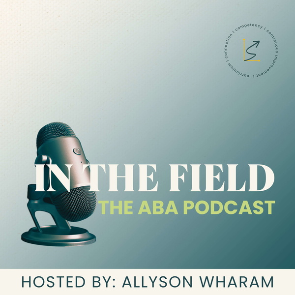 Artwork for In the Field: The ABA Podcast