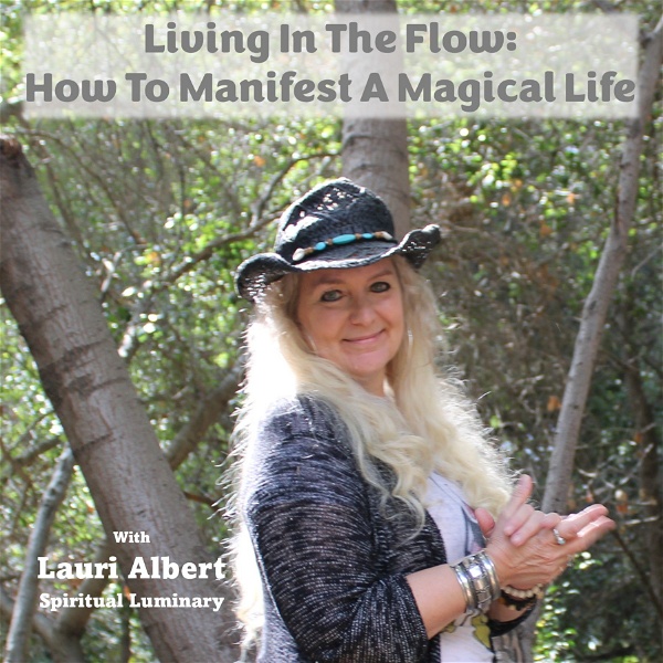 Artwork for Living In The Flow: How To Manifest A Magical Life