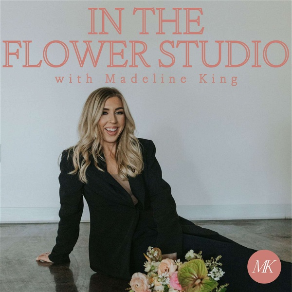 Artwork for In The Flower Studio with Madeline King