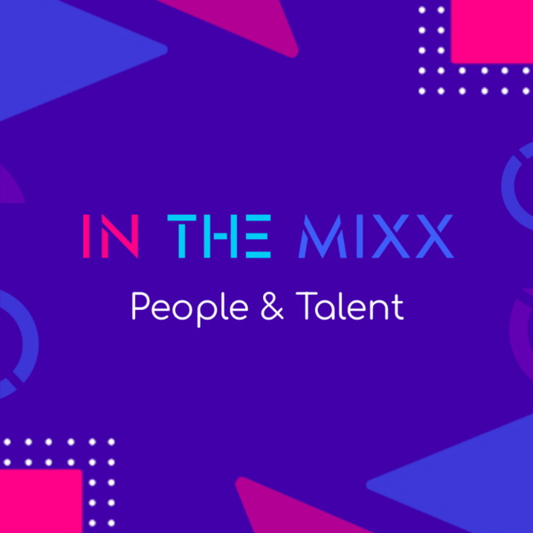 Artwork for In The Mixx: People and Talent