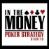In The Money Podcast - Poker Strategy Secrets