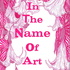 In The Name Of Art