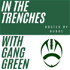 In The Trenches With Gang Green