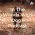In The Woods With Dogs Podcast