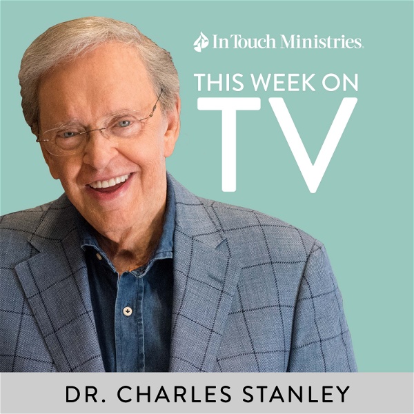 Artwork for In Touch TV Broadcast featuring Dr. Charles Stanley