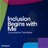 Inclusion Begins with Me: Conversations That Matter
