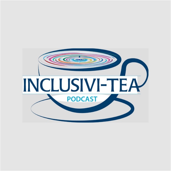 Artwork for Inclusivi-TEA Podcast