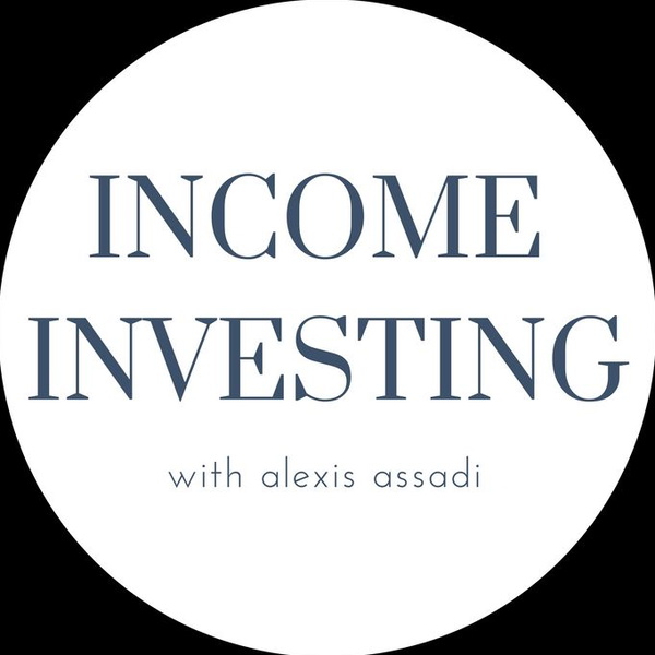 Artwork for Income Investing With Alexis Assadi