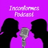Inconformes Podcast