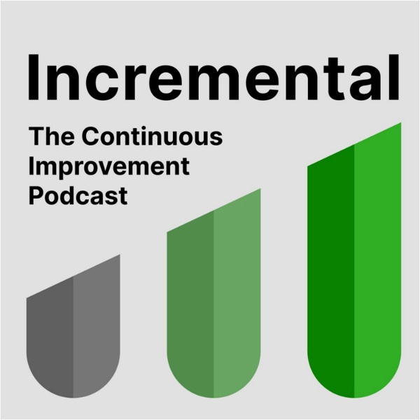 Artwork for Incremental: The Continuous Improvement Podcast