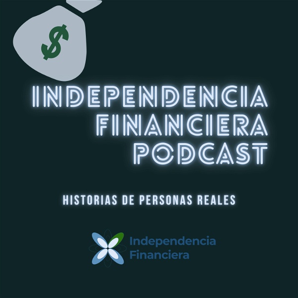 Artwork for Independencia Financiera Podcast