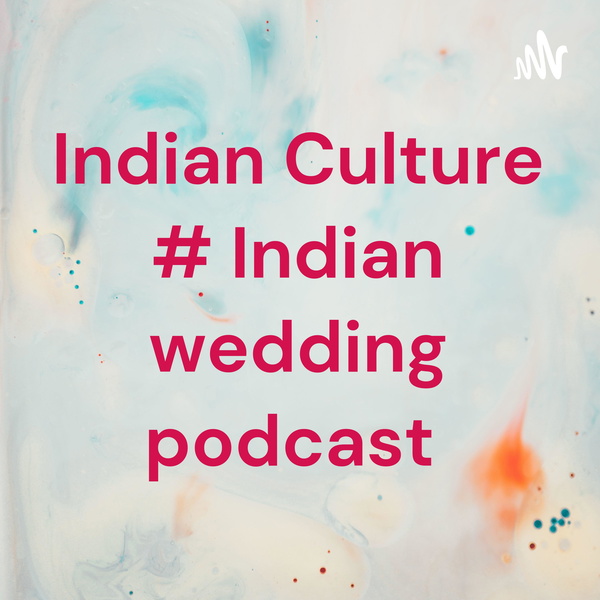 Artwork for Indian Culture # Indian wedding podcast