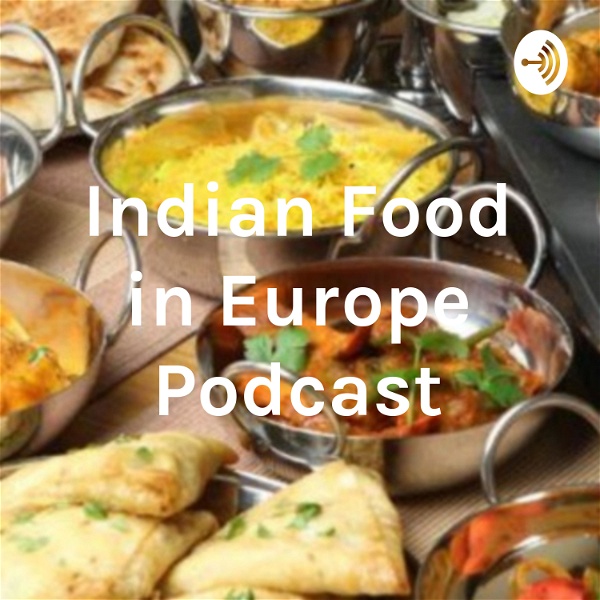 Artwork for Indian Food in Europe Podcast