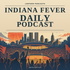 Indiana Fever Daily Podcast