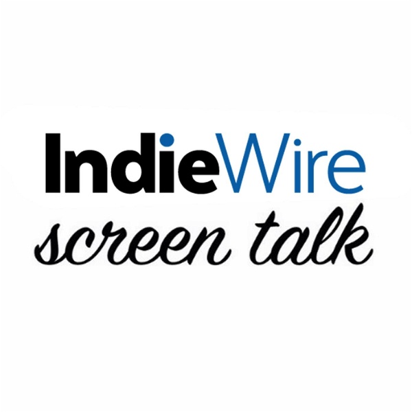 Artwork for IndieWire: Screen Talk