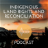Indigenous Land Rights and Reconciliation Podcast – CFRC Podcast Network