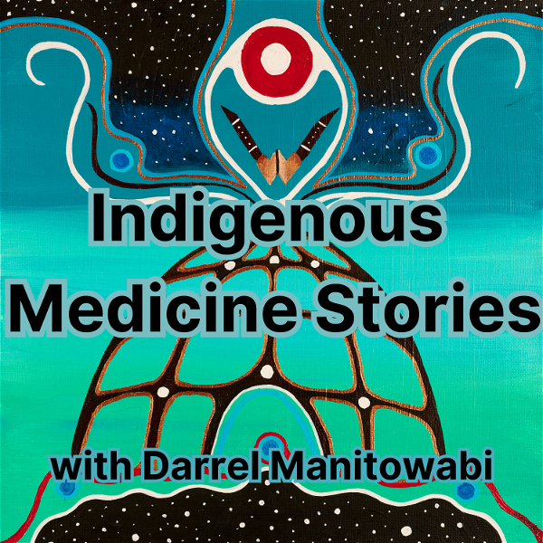 Artwork for Indigenous Medicine Stories: Anishinaabe mshkiki nwii-dbaaddaan