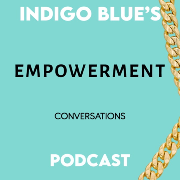 Artwork for Indigo Blue Empowerment Conversations