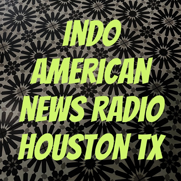 Artwork for Indo American News Radio Houston TX