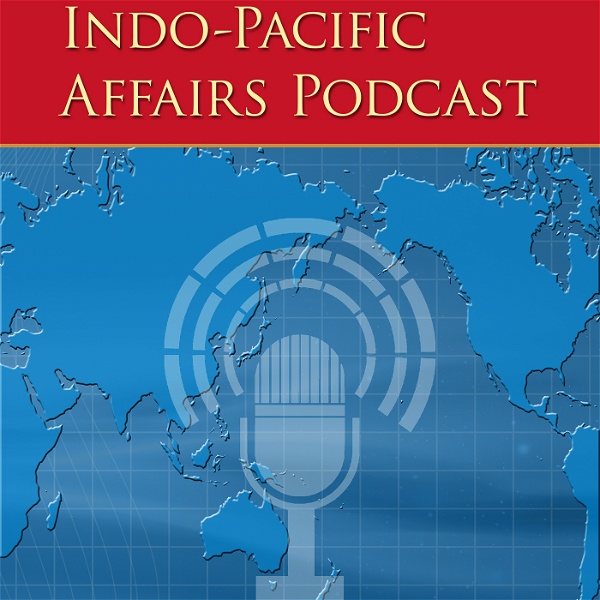 Artwork for Indo-Pacific Affairs Podcast
