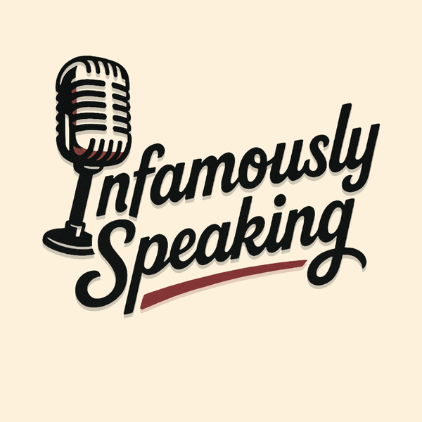 Artwork for Infamously Speaking