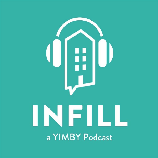 Artwork for Infill: A YIMBY Podcast
