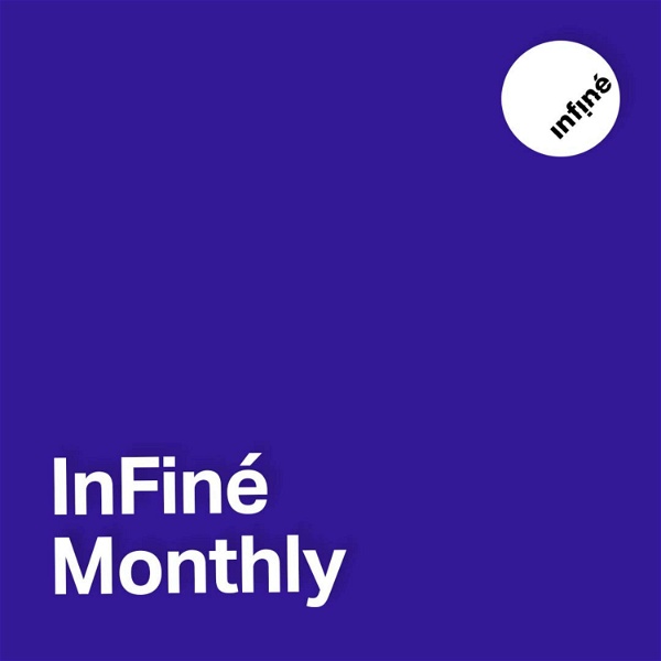 Artwork for InFiné Monthly