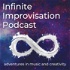 Infinite Improvisation Podcast