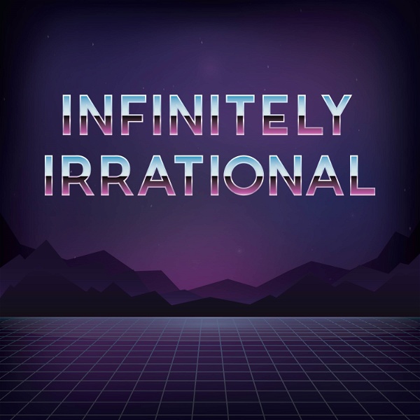Artwork for Infinitely Irrational: A Math Podcast
