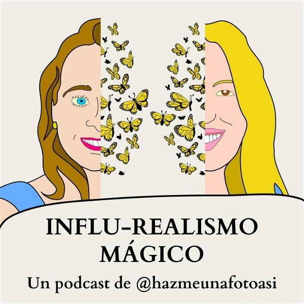 Artwork for INFLU-REALISMO MÁGICO. Un podcast de @hazmeunafotoasi